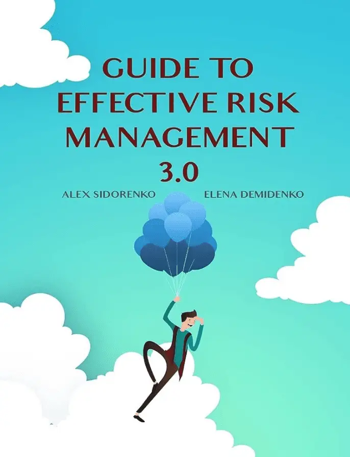 Guide to Effective Risk Management 3.0 by Alex Sidorenko and Elena Demidenko